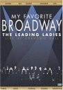 My Favourite Broadway - The Leading Ladies
