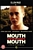 Mouth to Mouth [2005]