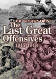 The Western Front - The Last Great Offensives 1917-18