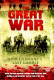 The Great War - 1918 - Germany's Last Gamble