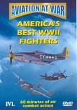 Aviation At War - America's Best World War II Fighters