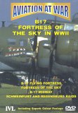 Aviation At War - B17 Fortress Of The Sky In World War II