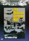 The Russian German War - Part 1 - The Politics Of Fear