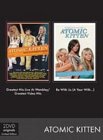 Atomic Kitten - Greatest Hits Live / Be With Us