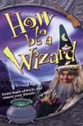 How To Be A Wizard
