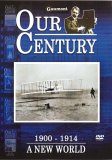 Our Century 1900 - 1914 - A New World