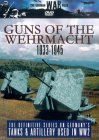 The German War Files - Guns Of The Wehrmacht - 1933-1945