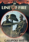 Line Of Fire - Gallipoli 1915
