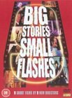 Big Stories, Small Flashes