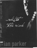 Ian Parker - Whilst The Wind
