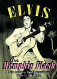 Elvis Presley - The Memphis Flash - The Way It All Began