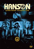 Hanson - Underneath Acoustic - Live [2003]