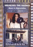 Breaking The Silence - Music In Afghanistan