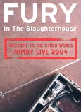 Fury In The Slaughterhouse - Welcome To The Other World - Nimby Live 2004