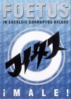 Foetus - In Excelsis Corruptus Deluxe
