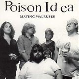 Poison Idea - Mating Walruses