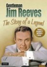 Gentleman Jim Reeves: The Story of a Legend