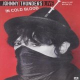 Johnny Thunders: Live - In Cold Blood