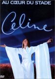 Celine Dion - Au Coeur Du Stade