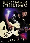 George Thorogood & The Destroyers: Live in '99