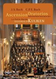 Ascension Oratorios - J.S. Bach - Lobet Gott In Seinen Reichen BWV 11 / C.P.E. Bach - Die Auferstehung [2004]