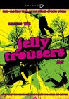 Jelly Trousers
