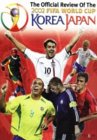 Official Review Of The 2002 FIFA World Cup - Korea, Japan