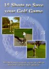 15 Shots To Save Your Golf Game