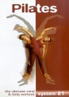 Pilates - System 21 - The Ultimate Mind And Body Workout [1991]
