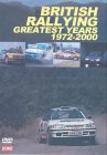 British Rallying Greatest Years - 1972-2000