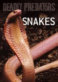 Deadly Predators - Snakes