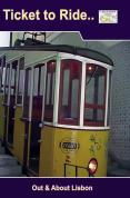 Ticket To Ride - Out And About In Lisbon