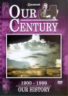 Our Century 1900 - 1999 - Our History