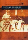 Martin Scorsese Presents The Blues: Feel Like Going Home