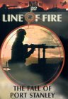 Line Of Fire - The Fall Of Port Stanley