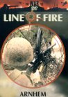 Line Of Fire - Arnhem