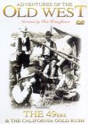 Adventures Of The Old West - The 49ers And The California Goldrush