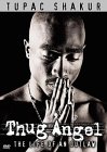 Tupac Shakur - Thug Angel - The Life Of An Outlaw [2001]