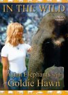 In The Wild - Asian Elephants With Goldie Hawn [1998]