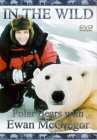 In The Wild - Polar Bears With Ewan McGregor [2002]