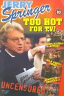 Jerry Springer - Too Hot For TV! [1997]