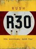 Rush - R30 - 30th Anniversary World Tour