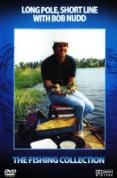 Long Pole, Short Line With Bob Nudd