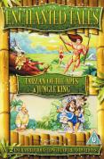 Enchanted Tales - Tarzan Of The Apes / Jungle King