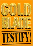 Goldblade - Testify! Live