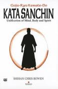 Kata Sanchin - Unification Of Mind, Body And Spirit