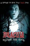 Dracula Blows His Cool
