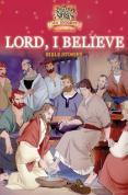 Lord I Believe