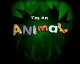 I'm An Animal