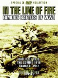 In The Line Of Fire - Famous Battles Of World War One